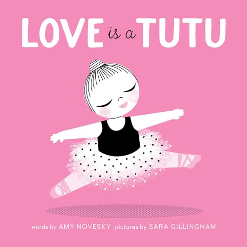 9781937359812: Love Is a Tutu: A Board Book