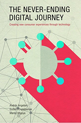 Stock image for The Never-Ending Digital Journey: Creating new consumer experiences through technology for sale by PlumCircle