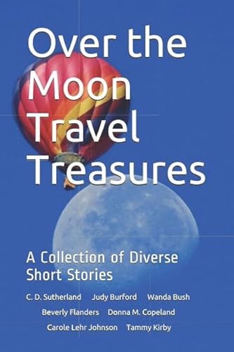 Stock image for Over the Moon Travel Treasures: A Collection of Diverse Short Stories for sale by ThriftBooks-Atlanta
