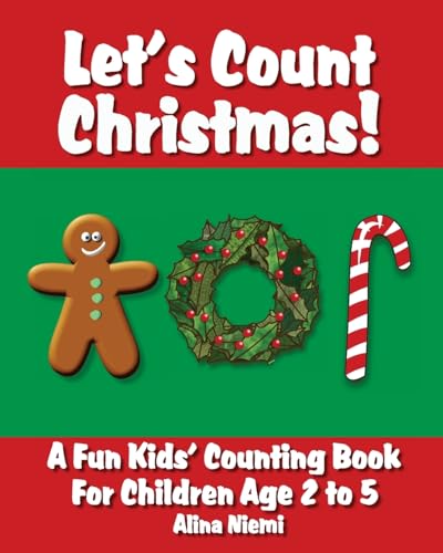 Stock image for Let's Count Christmas: A Fun Kids' Counting Book for Children Age 2 to 5 (Let's Count Series) for sale by California Books