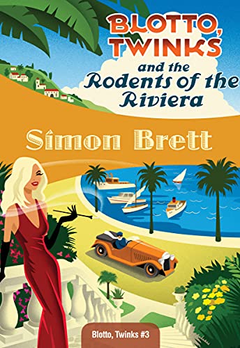 9781937384418: Blotto, Twinks and the Rodents of the Riviera: Blotto, Twinks #3