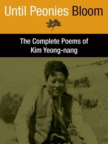 Imagen de archivo de Until Peonies Bloom: The Complete Poems of Kim Yeong-nang a la venta por Books From California
