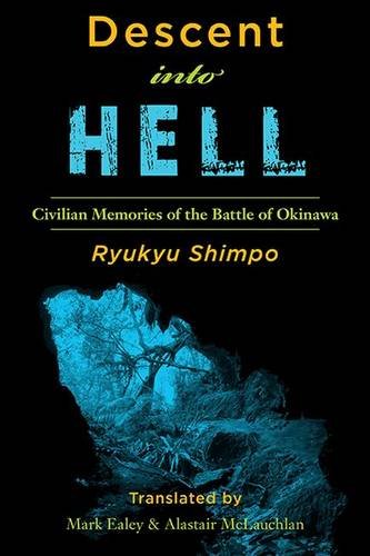 9781937385262: Descent into Hell: Civilian Memories of the Battle of Okinawa