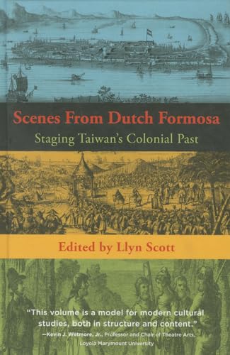 Beispielbild fr Scenes from Dutch Formosa Staging Taiwan's Colonial Past zum Verkauf von PBShop.store US