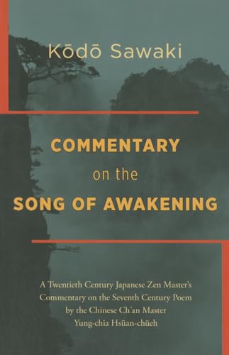 9781937385620: The Song of Awakening: A Twentieth Century Japanese Zen Masters Commentary on the Seventh Century Poem by the Chinese Chan Master Yung-chia Hsuan-chueh Yoko Genkaku