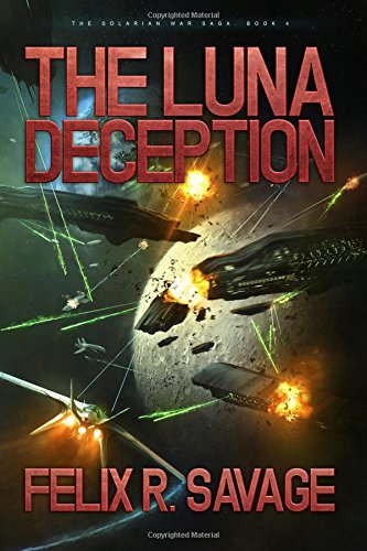 9781937396152: The Luna Deception: A Science Fiction Thriller: Volume 4 (The Solarian War Saga)