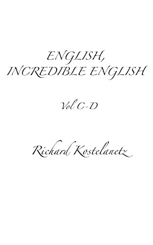 English, Incredible English Vol C-D: Volume 2 (9781937401115) by Kostelanetz, Richard; Morinelli, Andrew Charles