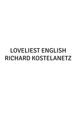 Loveliest English (9781937401214) by Kostelanetz, Richard; Morinell, Andrew Charles