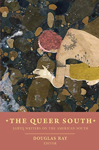 9781937420802: The Queer South: Lgbtq Writers on the American South