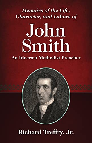 9781937428792: Memoirs of the Life, Character, and Labors of John Smith: An Itinerant Methodist Preacher