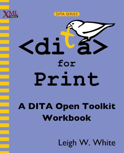 Imagen de archivo de Dita for Print: A Dita Open Toolkit Workbook a la venta por HPB-Red