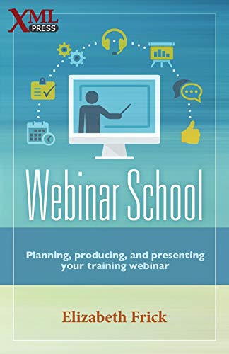 Imagen de archivo de Webinar School: Planning, producing, and presenting your training webinar a la venta por SecondSale