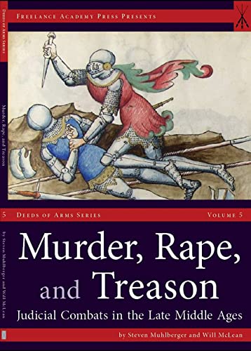 Stock image for Murder, Rape, and Treason: Judicial Combats in the Late Middle Ages for sale by ThriftBooks-Atlanta