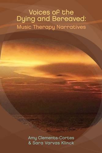 Stock image for Voices of the Dying and Bereaved: Music Therapy Narratives for sale by Open Books