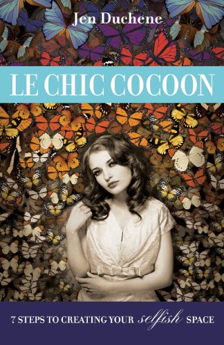 9781937445072: Le Chic Cocoon: 7 Steps to Creating your Selfish Space