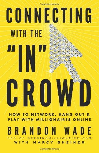 Connecting With The In Crowd (9781937445133) by Brandon Wade; Marcy Sheiner