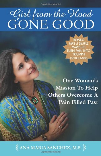 Imagen de archivo de Girl from the Hood Gone Good: One Woman's Mission to Help Others Overcome a Pain Filled Past a la venta por ThriftBooks-Dallas