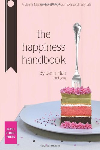 Beispielbild fr The Happiness Handbook: A Users Manual For Living Your Extraordinary Life zum Verkauf von Green Street Books