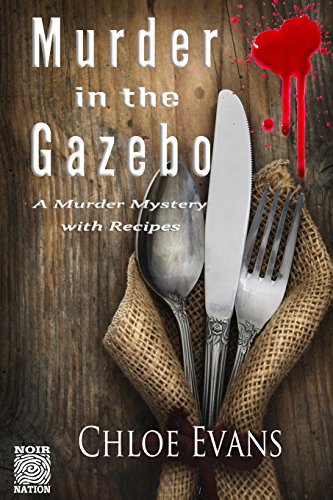 Stock image for Murder in the Gazebo: a murdery mystery with recipes for sale by Lucky's Textbooks