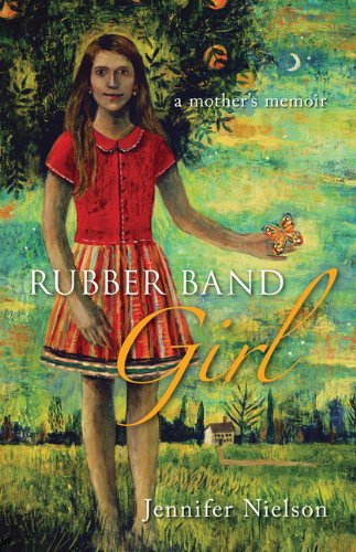 Stock image for Rubber Band Girl: A Mother's Memoir for sale by Once Upon A Time Books