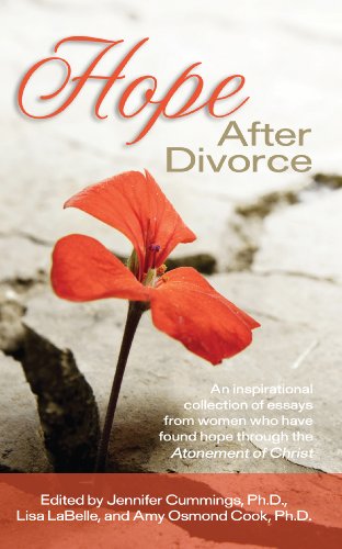 Stock image for Hope After Divorce: An Inspirational Collection of Essays from Women Who Have Found Hope Through the Atonement of Christ for sale by ThriftBooks-Atlanta