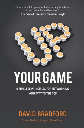 9781937458737: Up Your Game: 6 Timeless Principles for Networking Your Way to the Top