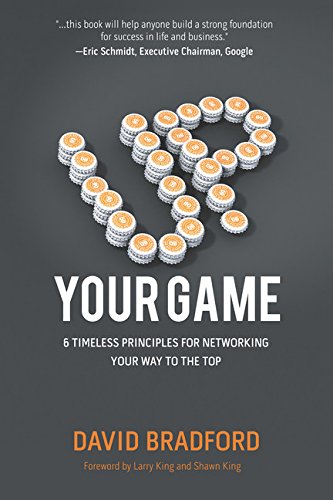 Stock image for Up Your Game : 6 Timeless Principles for Networking Your Way to the Top for sale by Better World Books
