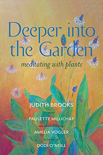 Stock image for Deeper Into the Garden: Meditating with Plants for sale by ThriftBooks-Atlanta