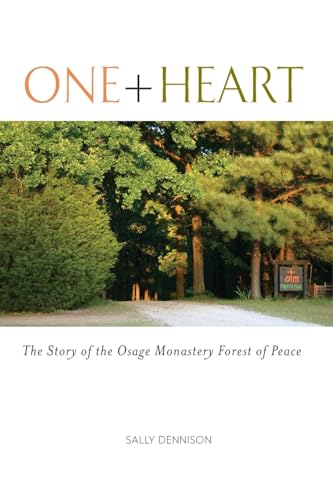 Stock image for One + Heart: The Story of the Osage Monastery Forest of Peace for sale by GreatBookPrices