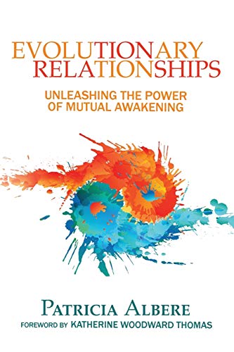 Stock image for EVOLUTIONARY RELATIONSHIPS: Unleashing The Power Of Mutual Awakening for sale by More Than Words
