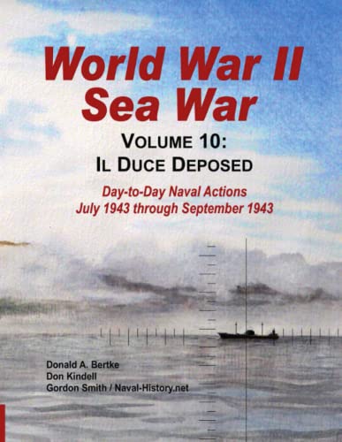 Stock image for World War II Sea War, Vol 10: Il Duce Deposed for sale by California Books