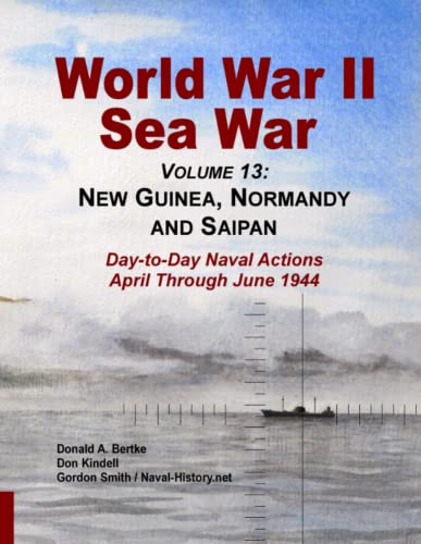 Beispielbild fr World War II Sea War, Volume 13: New Guinea, Normandy and Saipan zum Verkauf von Lucky's Textbooks