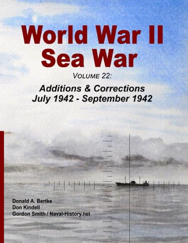 Beispielbild fr World War II Sea War, Volume 22: Additions & Corrections July 1942 - September 1942 zum Verkauf von THE SAINT BOOKSTORE