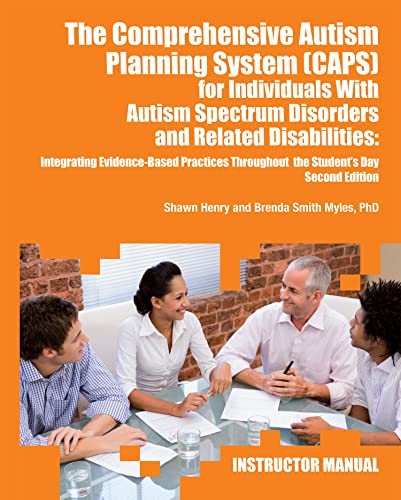 Imagen de archivo de The Comprehensive Autism Planning System (CAPS) for Individuals with Asperger Syndrome, Autism, and Related Disabilities: Integrating Best Practices Throughout the Student's Day (Instructor Manual) a la venta por Lakeside Books