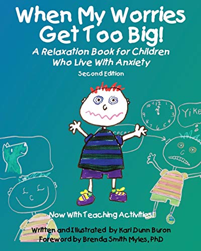 Imagen de archivo de When My Worries Get Too Big!: A Relaxation Book for Children Who Live With Anxiety a la venta por Off The Shelf