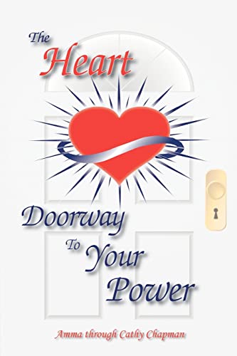 The Heart: Doorway to Your Power (9781937474003) by Chapman PhD, Cathy