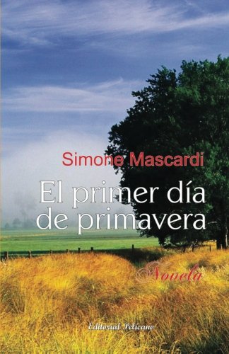 Imagen de archivo de El primer da de primavera (Spanish Edition) a la venta por Revaluation Books