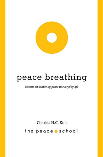 Beispielbild fr Peace Breathing: Lessons on Achieving Peace in Everyday Life zum Verkauf von Goodwill of Colorado