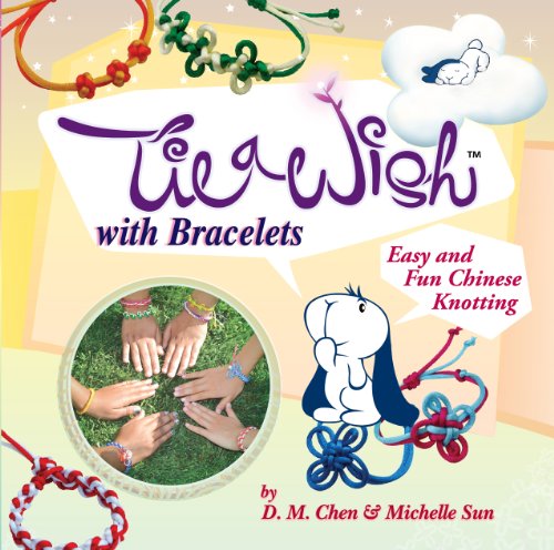 Imagen de archivo de Tie a Wish with Bracelets: Easy and Fun Chinese Knotting a la venta por ThriftBooks-Atlanta