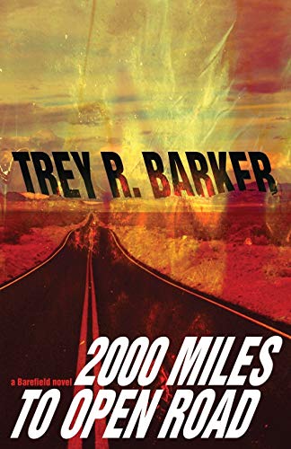 Beispielbild fr 2,000 Miles to Open Road [Paperback] [Mar 04, 2013] Barker, Trey R. zum Verkauf von Book Trader Cafe, LLC