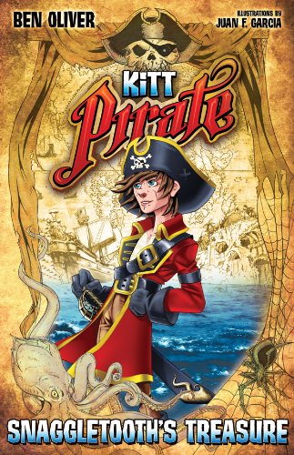 Kitt Pirate: Snaggletooth's Treasure (9781937496067) by Oliver, Ben