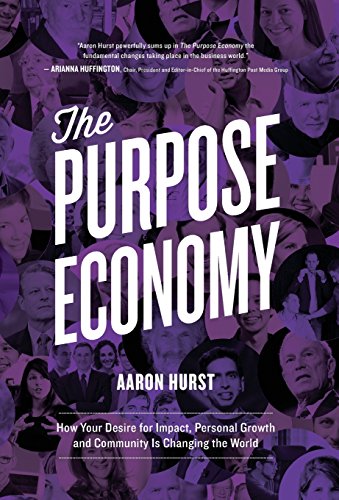 Beispielbild fr The Purpose Economy: How Your Desire for Impact, Personal Growth and Community Is Changing the World zum Verkauf von Revaluation Books