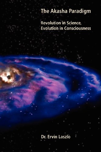 9781937504182: The Akasha Paradigm: Revolution in Science, Evolution in Consciousness