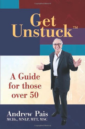 Beispielbild fr Get Unstuck: A Guide for Those Over 50 zum Verkauf von Housing Works Online Bookstore