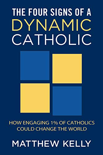 Beispielbild fr The Four Signs of a Dynamic Catholic: How Engaging 1% of Catholics Could Change the World zum Verkauf von SecondSale