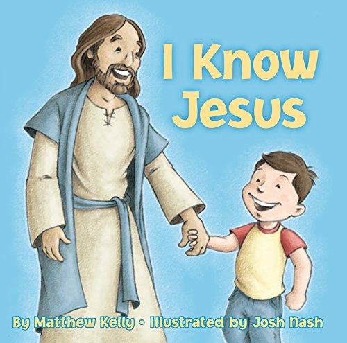 I Know Jesus - Matthew Kelly: 9781937509859 - AbeBooks