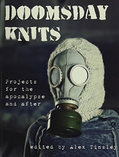 Beispielbild fr Doomsday Knits: Projects for the Apocalypse and After zum Verkauf von Books Unplugged
