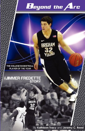 Beyond the Arc: The Jimmer Fredette Story (9781937516024) by Tracy, Kathleen A; Reed, Jeremy C