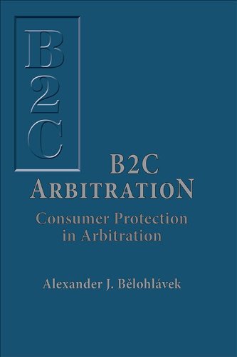 Stock image for B2C Arbitration: Consumer Protection in Arbitration for sale by Red's Corner LLC