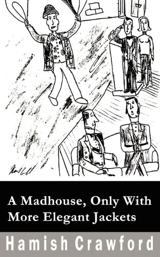 Stock image for A Madhouse, Only With More Elegant Jackets for sale by Patrico Books